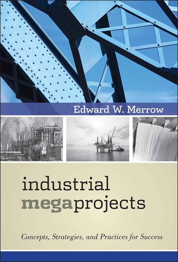 Industrial Megaprojects: Concepts, Strategies, and Practices for Success (PDF/EPUB Version)