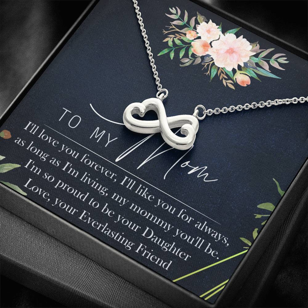 Infinity Heart Necklace Gift For Mom As Long As I Am Living My Mommy You Will Be
