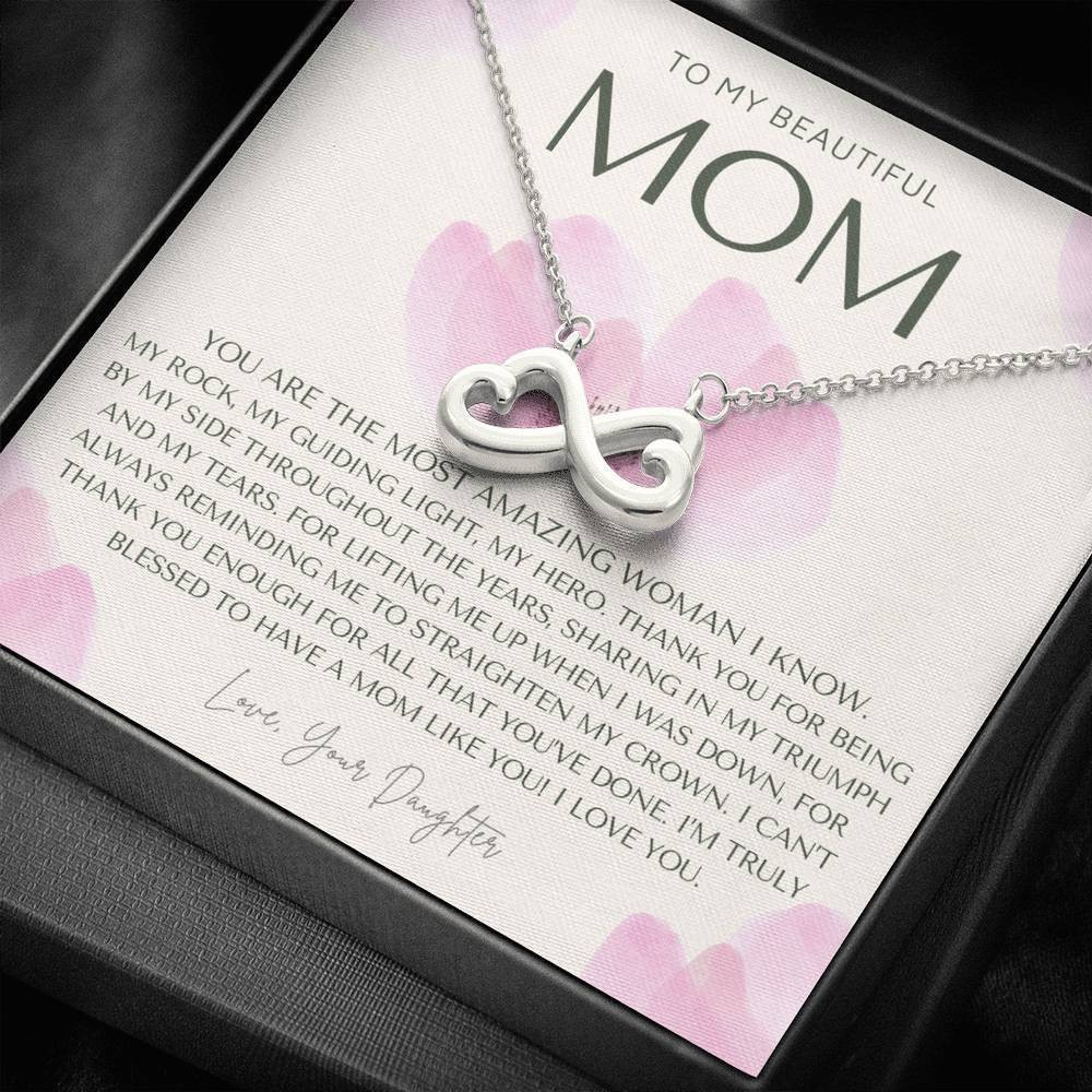 Infinity Heart Necklace Gift For Mom Beautiful Mom I Am Blessed To Have A Mom Like You