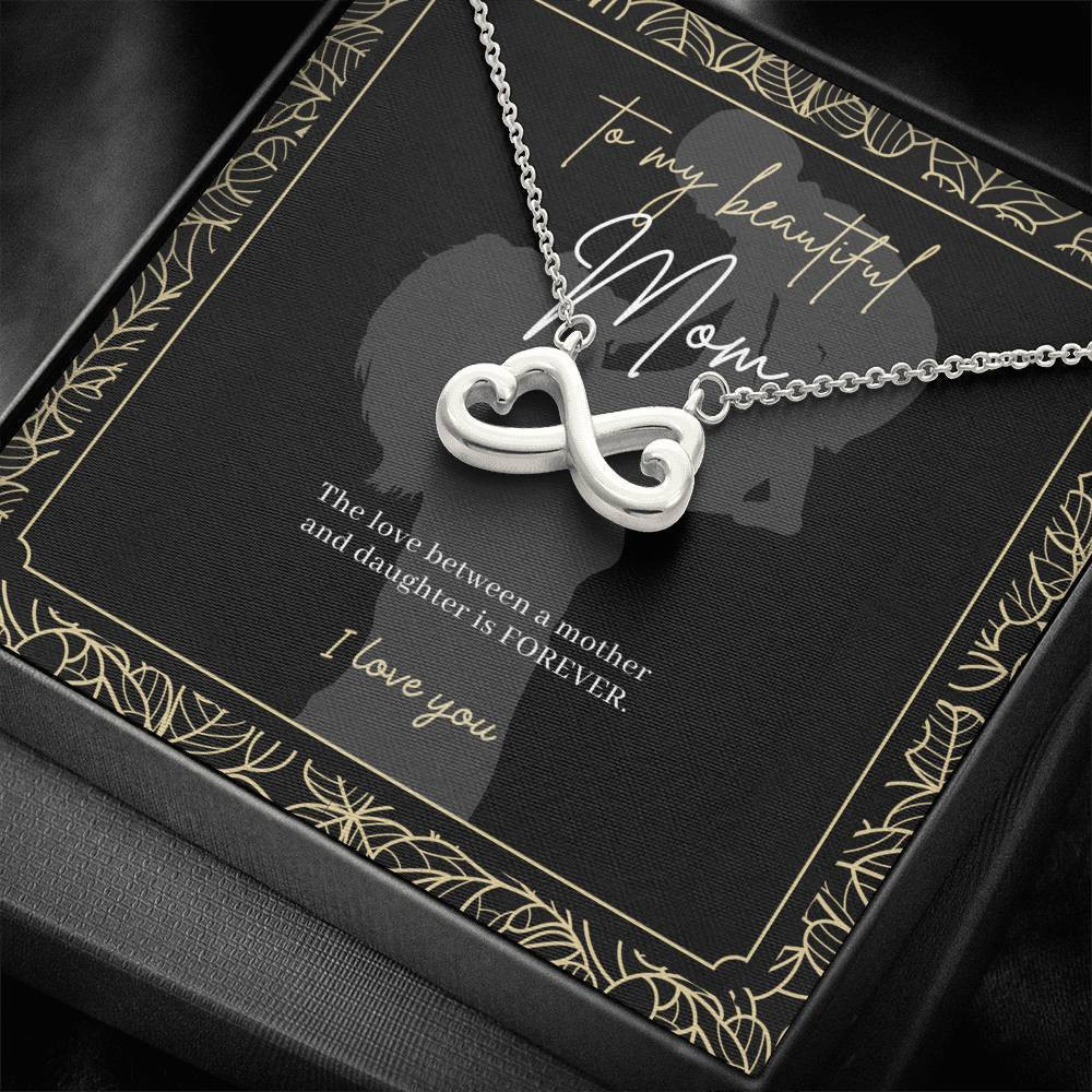 Infinity Heart Necklace Gift For Mom Beautiful Mom The Love Between A Mother And Daughter If Forever