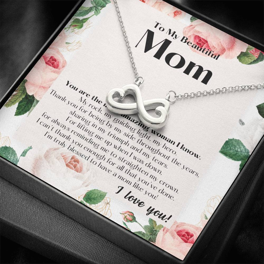 Infinity Heart Necklace Gift For Mom Beautiful Mom You Are The Most Amazing Woman I Know