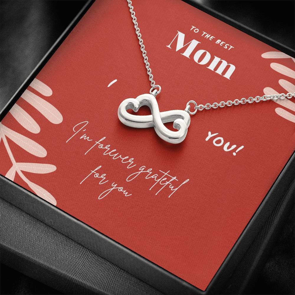 Infinity Heart Necklace Gift For Mom Best Mom I Love You I Am Forever Grateful For You
