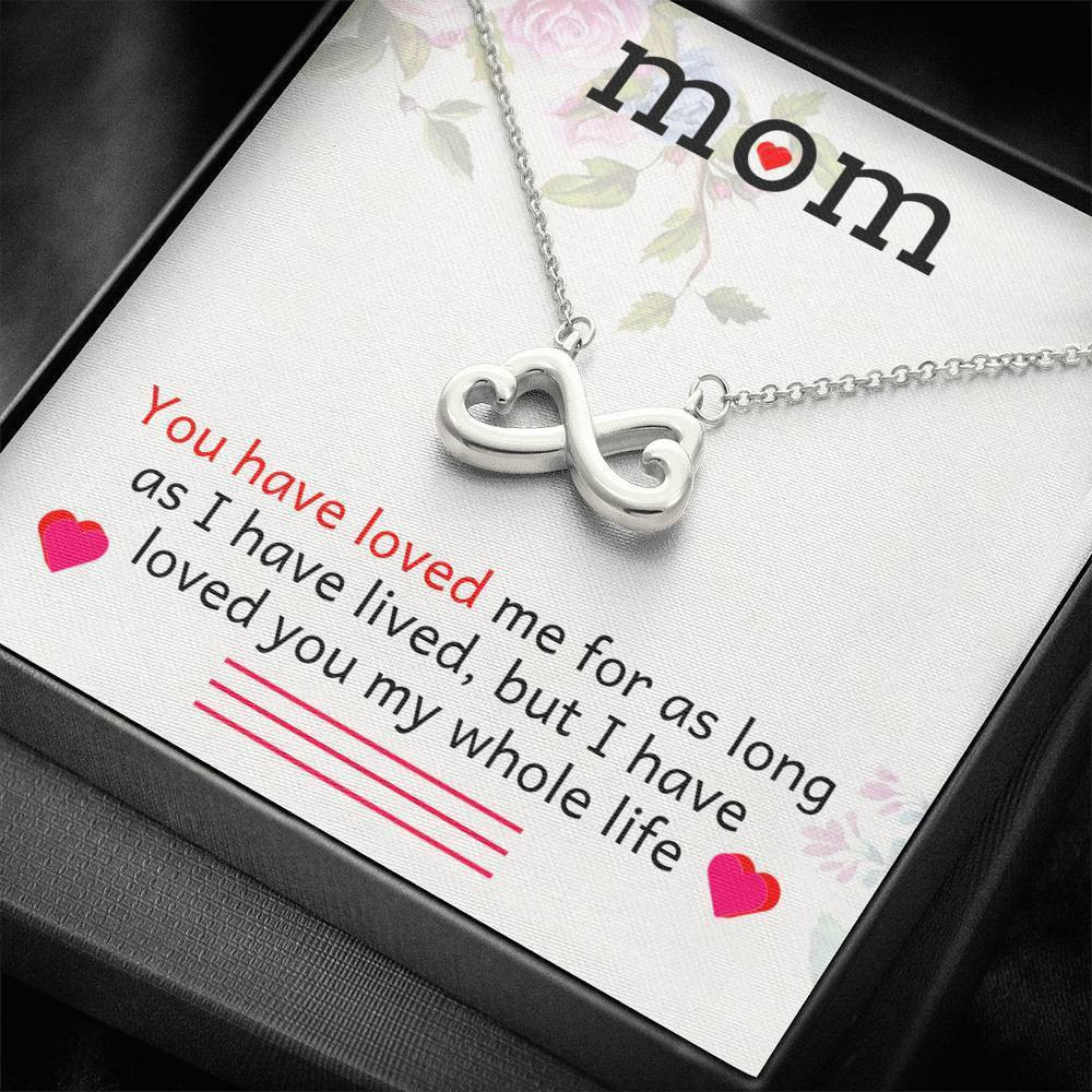 Infinity Heart Necklace Gift For Mom You Have Loved Me