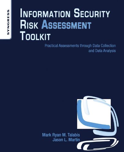 Information Security Risk Assessment Toolkit: Practical Assessments through Data Collection and Data Analysis (PDF/EPUB Version)