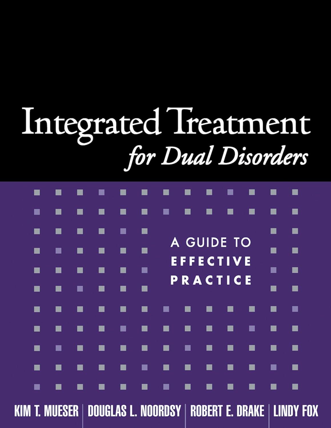 Integrated Treatment for Dual Disorders: A Guide to Effective Practice (Treatment Manuals for Practitioners) (PDF/EPUB Version)