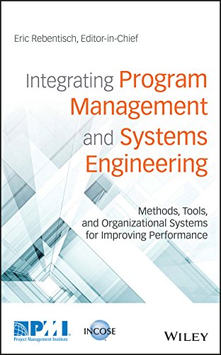 Integrating Program Management and Systems Engineering: Methods, Tools, and Organizational Systems for Improving Performance (PDF/EPUB Version)