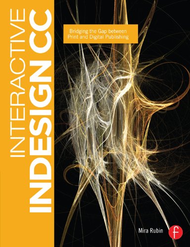 Interactive InDesign CC: Bridging the Gap between Print and Digital Publishing (PDF/EPUB Version)
