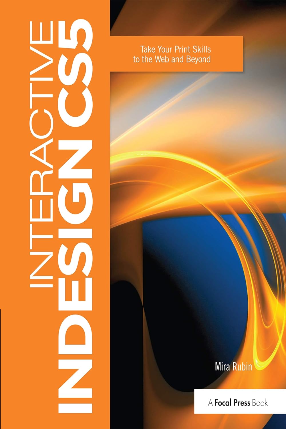 Interactive InDesign CS5: Take your Print Skills to the Web and Beyond (PDF/EPUB Version)