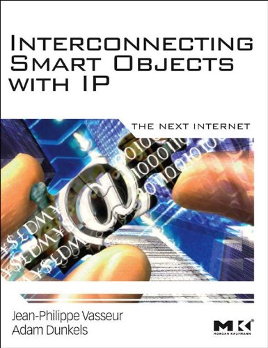 Interconnecting Smart Objects with IP: The Next Internet (PDF/EPUB Version)