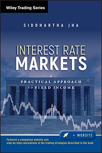 Interest Rate Markets: A Practical Approach to Fixed Income (Wiley Trading Book 501) (PDF/EPUB Version)