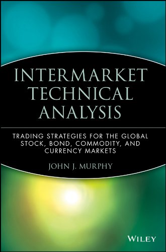 Intermarket Technical Analysis: Trading Strategies for the Global Stock, Bond, Commodity, and Currency Markets (Wiley Finance Book 6) (PDF/EPUB Version)