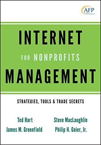 Internet Management for Nonprofits: Strategies, Tools and Trade Secrets (The AFP/Wiley Fund Development Series Book 193) (PDF/EPUB Version)
