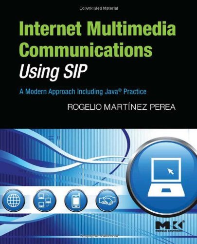 Internet Multimedia Communications Using SIP: A Modern Approach Including Java® Practice (ISSN) (PDF/EPUB Version)