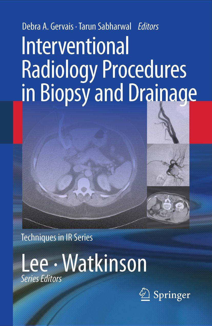 Interventional Radiology Procedures in Biopsy and Drainage (Techniques in Interventional Radiology) (PDF/EPUB Version)