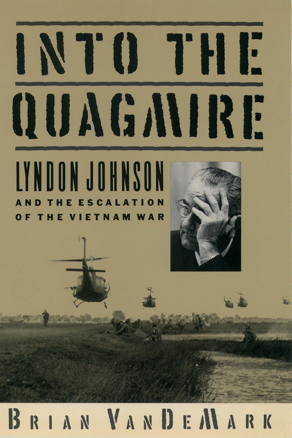 Into the Quagmire: Lyndon Johnson and the Escalation of the Vietnam War (PDF/EPUB Version)