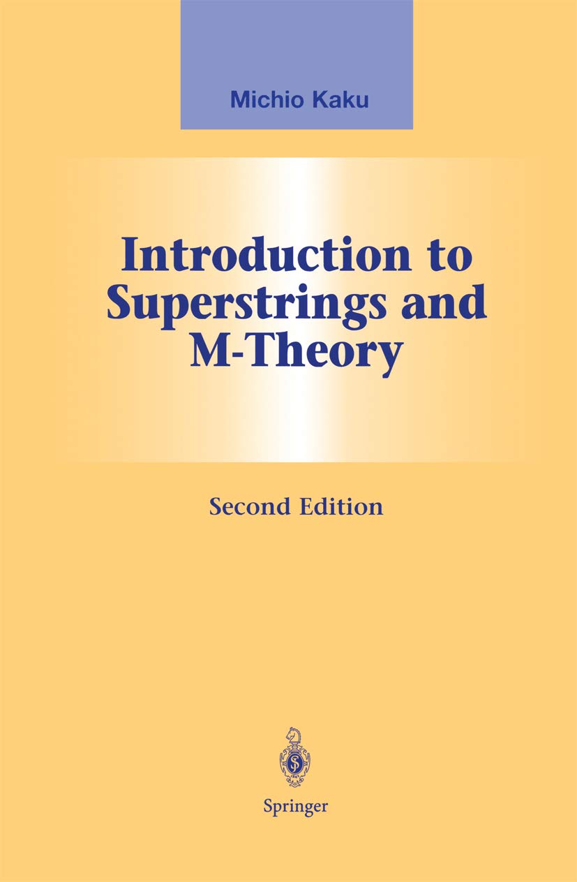 Introduction to Superstrings and M-Theory (Graduate Texts in Contemporary Physics) (PDF/EPUB Version)