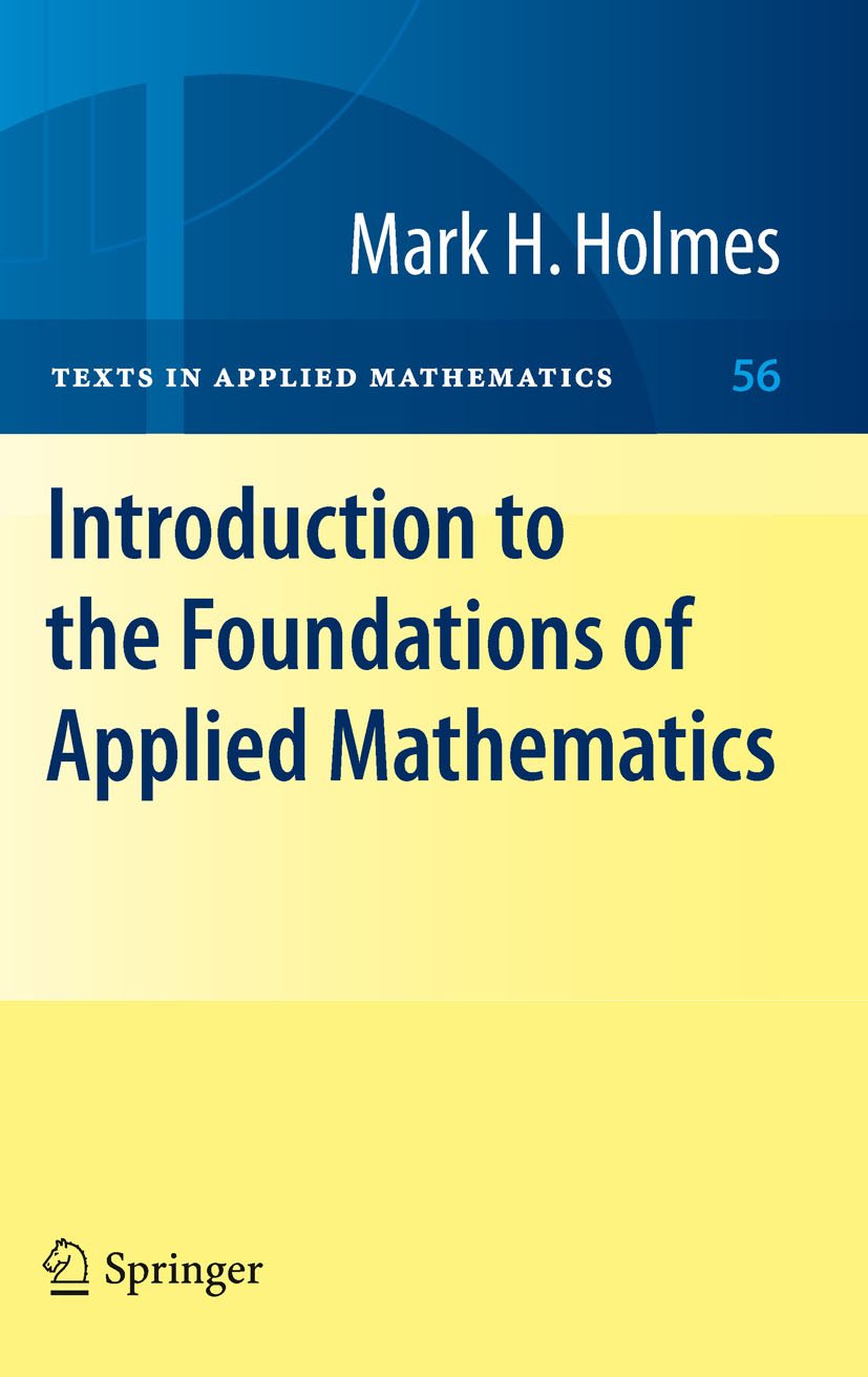 Introduction to the Foundations of Applied Mathematics (Texts in Applied Mathematics Book 56) (PDF/EPUB Version)