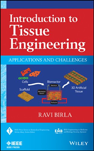 Introduction to Tissue Engineering: Applications and Challenges (IEEE Press Series on Biomedical Engineering) (PDF/EPUB Version)