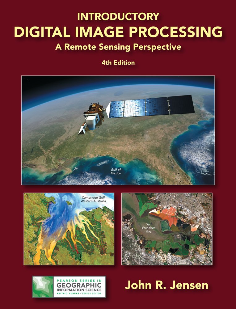 Introductory Digital Image Processing: A Remote Sensing Perspective (Pearson Series in Geographic Information Science) (PDF/EPUB Version)