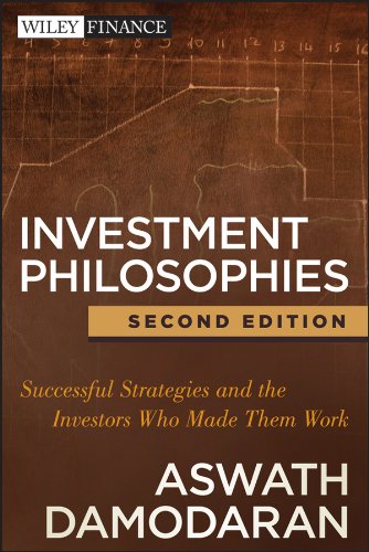 Investment Philosophies: Successful Strategies and the Investors Who Made Them Work (Wiley Finance Book 665) (PDF/EPUB Version)