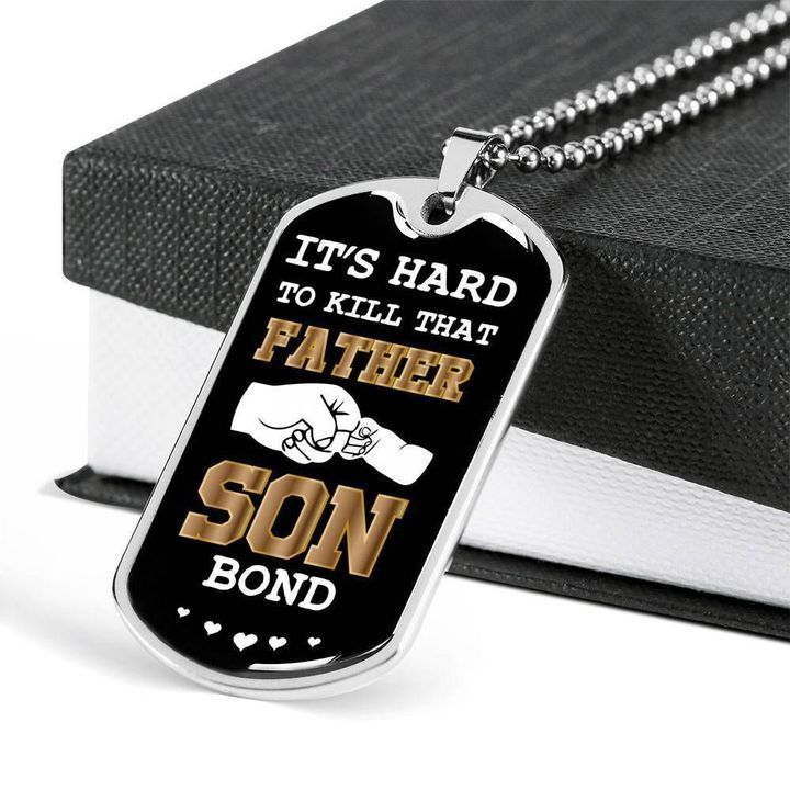 It’s Hard To Kill That Father Son Bond Dog Tag Necklace Gift For Dad