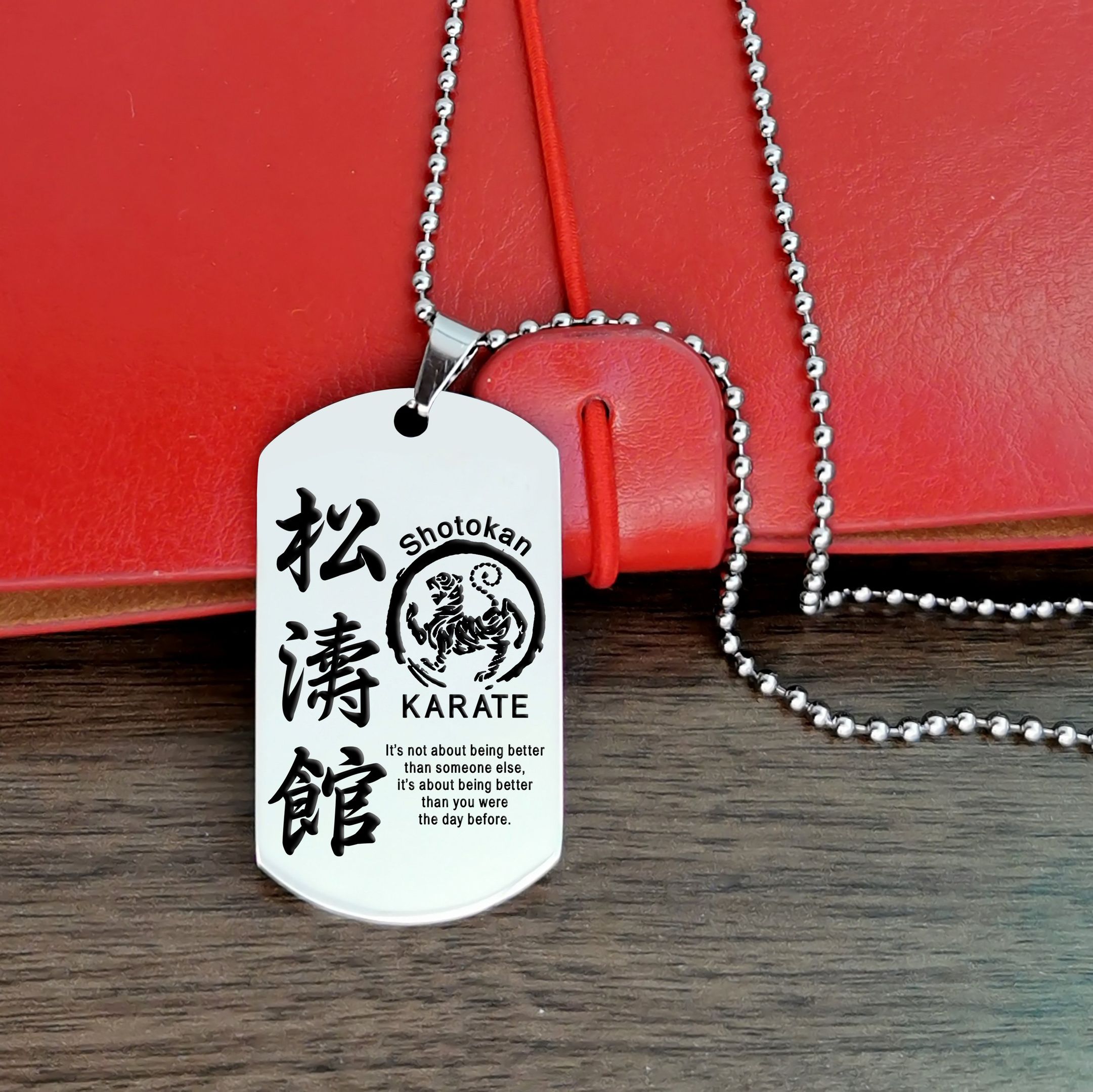 It’s Not About Being Better – Shotokan Karate – Dogtag