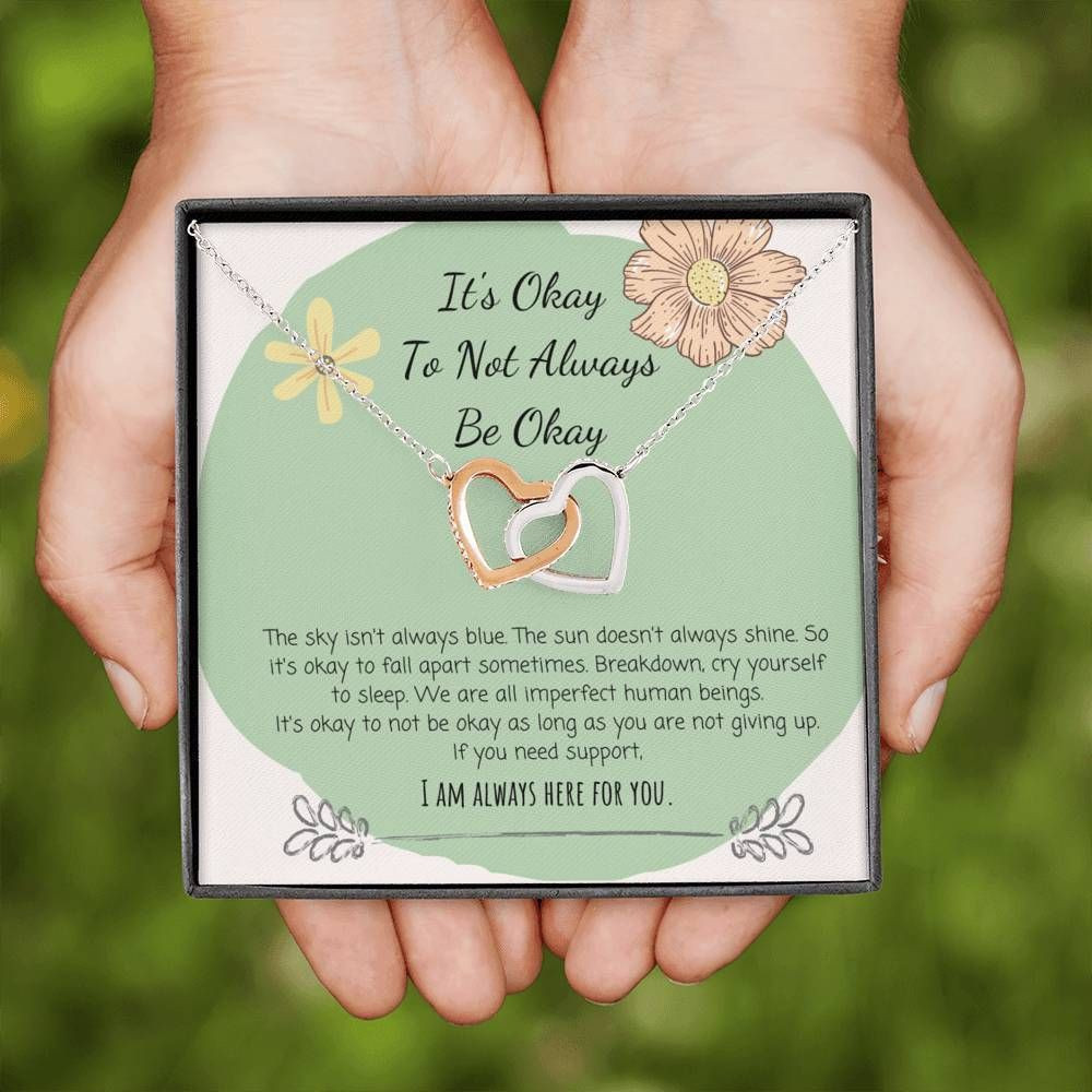 It’s Okay To Not Always Be Okay Interlocking Hearts Necklace Gift For Mom