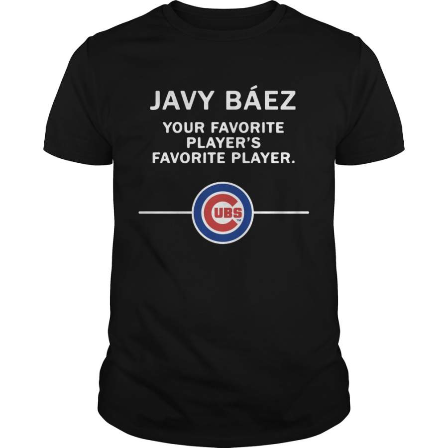 Javy Baez your favorite player’s favorite player Chicago Cubs T-Shirt