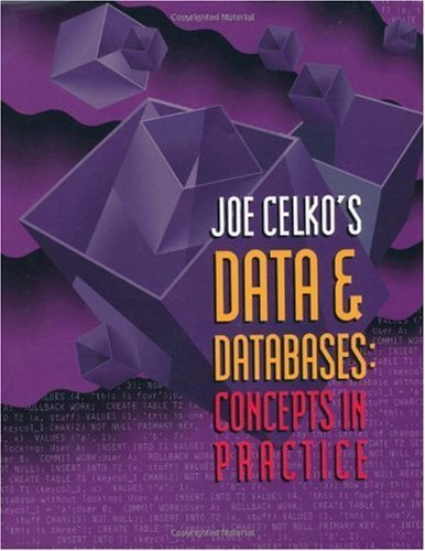 Joe Celko's Data and Databases: Concepts in Practice (The Morgan Kaufmann Series in Data Management Systems) (PDF/EPUB Version)