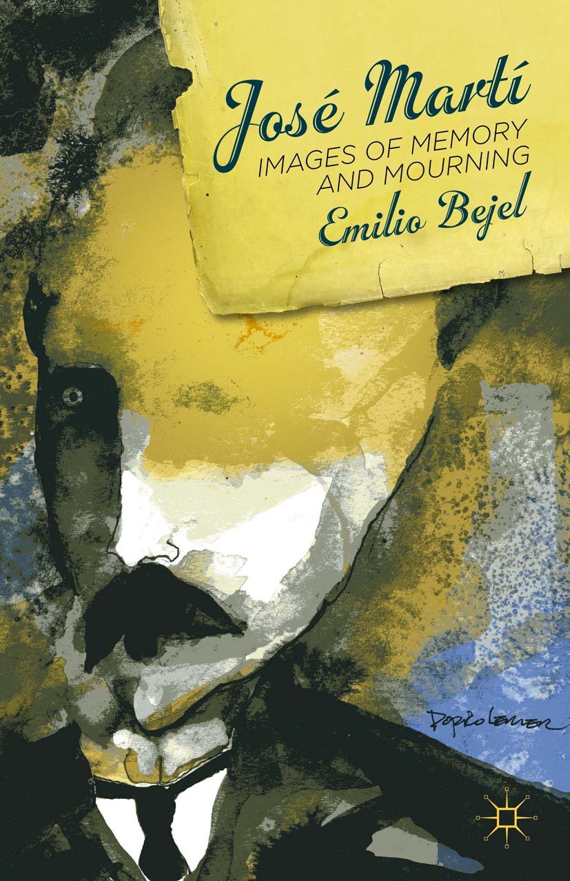 José Martí: Images of Memory and Mourning (PDF/EPUB Version)