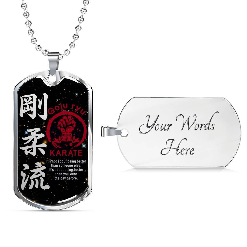 Karate – It’s Not About Being Better Than Someone Else – Goju Ryu Karate – Galaxy – Military Ball Chain