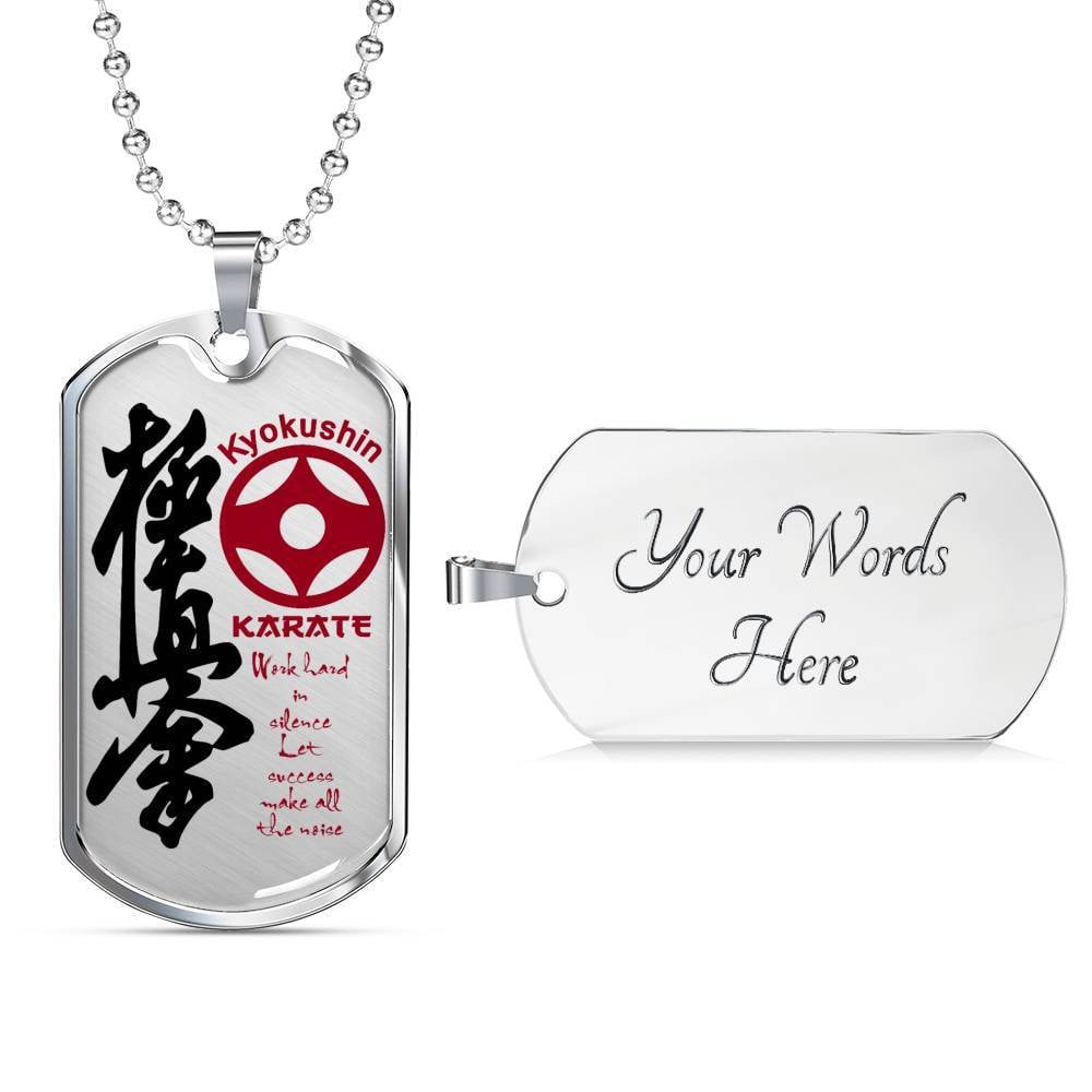Karate – Work Hard In Silence Let Success Make All The Noise – English – Kyokushin Karate – Military Ball Chain