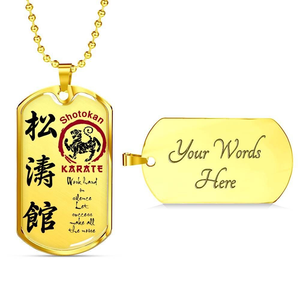 Karate – Work Hard In Silence Let Success Make All The Noise – English – Shotokan Karate – Military Ball Chain