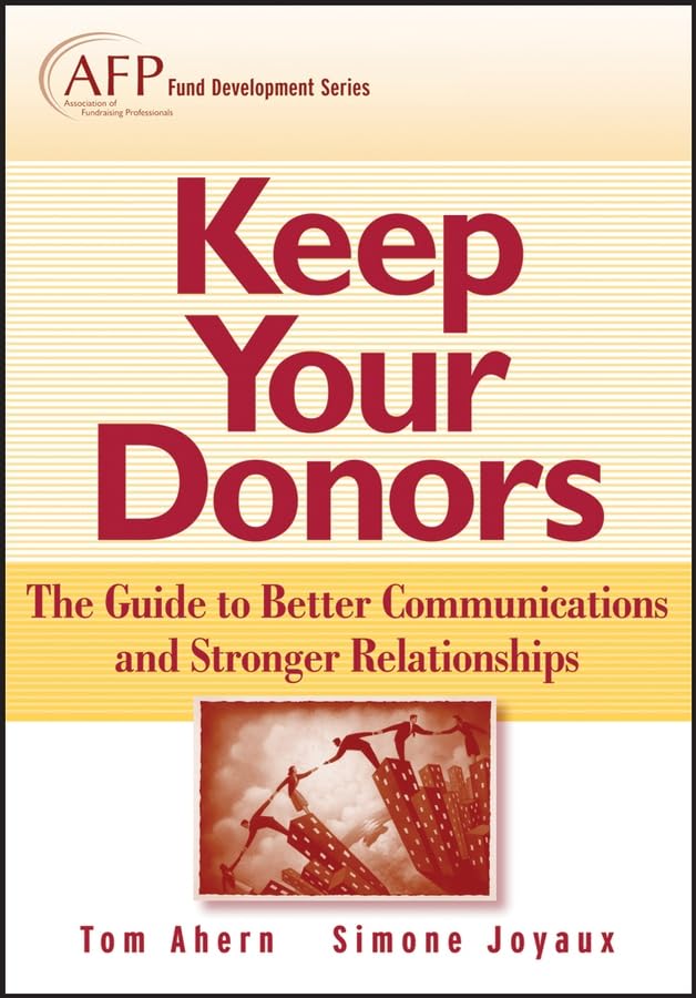 Keep Your Donors: The Guide to Better Communications & Stronger Relationships (PDF/EPUB Version)