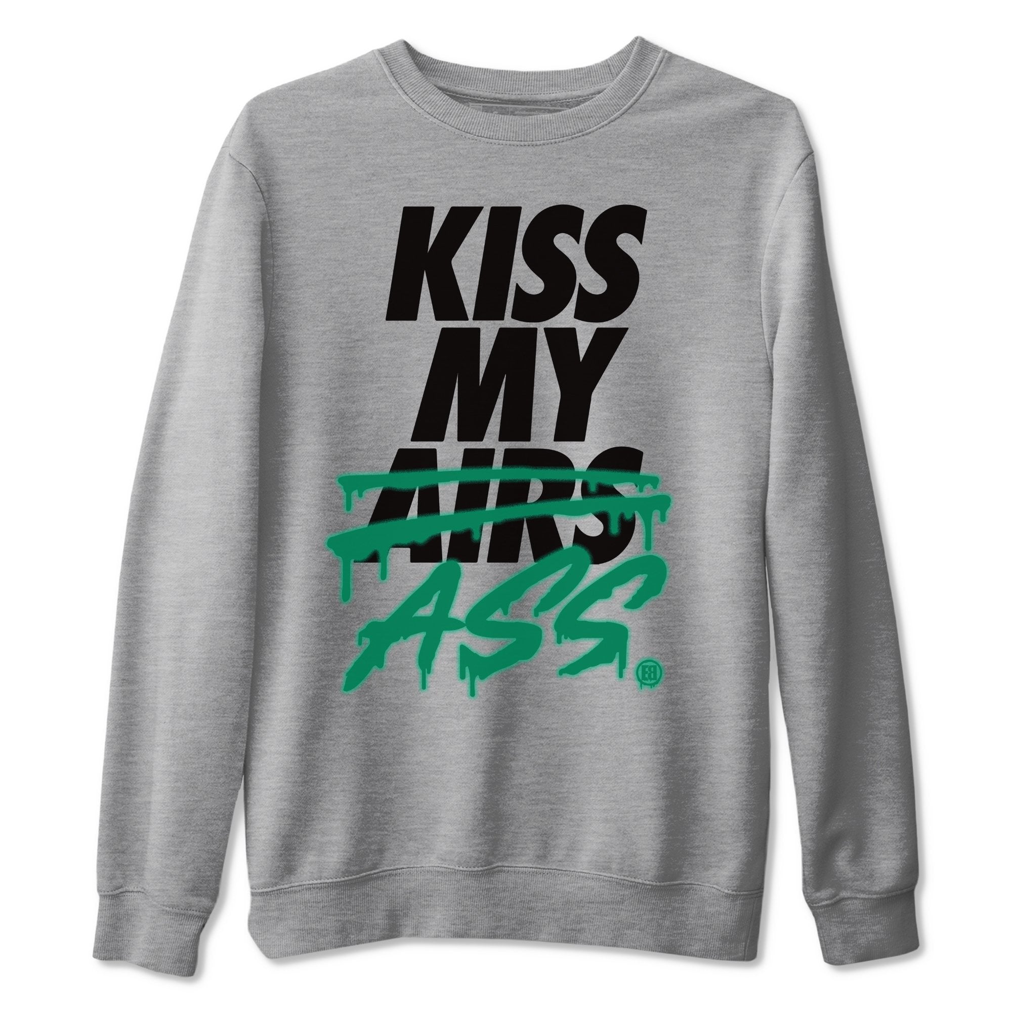 Kiss My Ass Unisex Sweater – Air Jordan 13 Lucky Green, Sneakers Matching Sweater