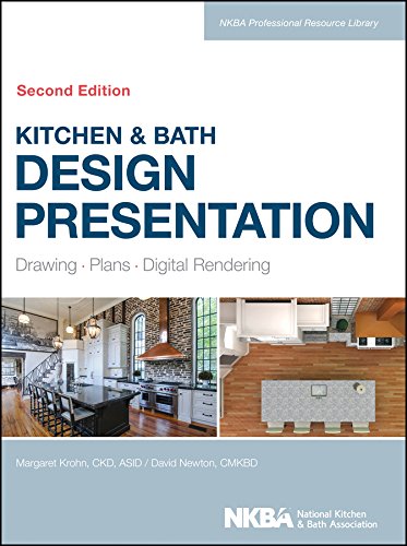 Kitchen & Bath Design Presentation: Drawing, Plans, Digital Rendering (NKBA Professional Resource Library Book 6) (PDF/EPUB Version)