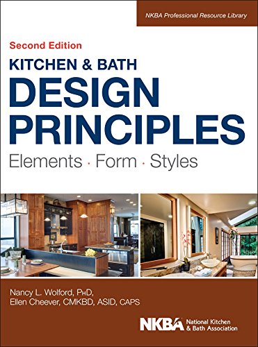 Kitchen and Bath Design Principles: Elements, Form, Styles (NKBA Professional Resource Library) (PDF/EPUB Version)