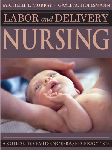 Labor and Delivery Nursing: Guide to Evidence-Based Practice (PDF/EPUB Version)
