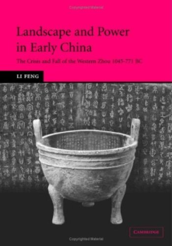 Landscape and Power in Early China: The Crisis and Fall of the Western Zhou 1045–771 BC (PDF/EPUB Version)