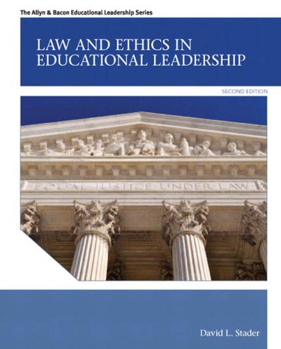 Law and Ethics in Educational Leadership: Law Ethics Educat Leader _2 (Allyn & Bacon Educational Leadership) (PDF/EPUB Version)
