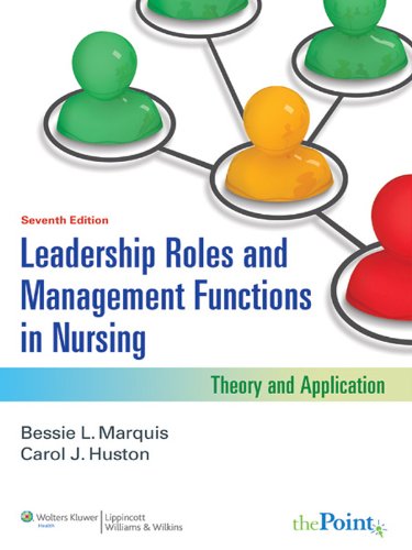 Leadership Roles and Management Functions in Nursing: Theory and Application (Marquis, Leadership Roles and Management Functions in Nursing) (PDF/EPUB Version)