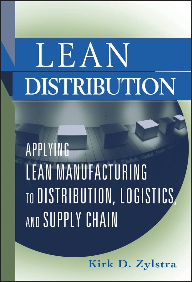 Lean Distribution: Applying Lean Manufacturing to Distribution, Logistics, and Supply Chain (PDF/EPUB Version)