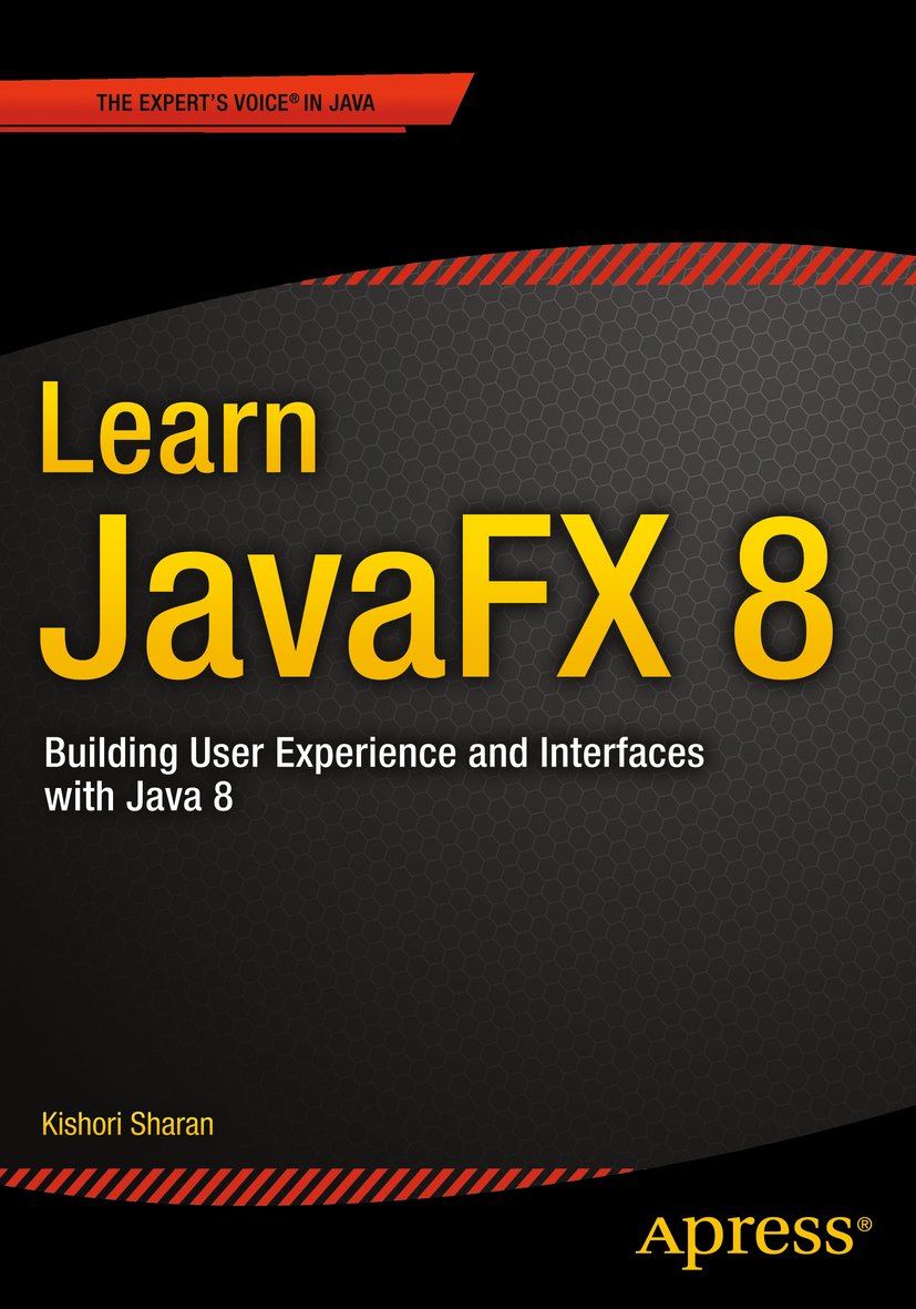 Learn JavaFX 8: Building User Experience and Interfaces with Java 8 (PDF/EPUB Version)