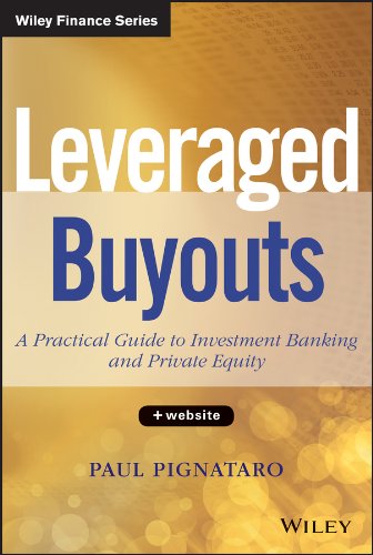 Leveraged Buyouts: A Practical Guide to Investment Banking and Private Equity (Wiley Finance) (PDF/EPUB Version)