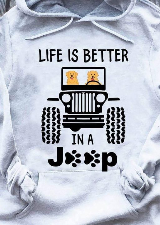 Life is better in a jeep golden retriever Hoodie