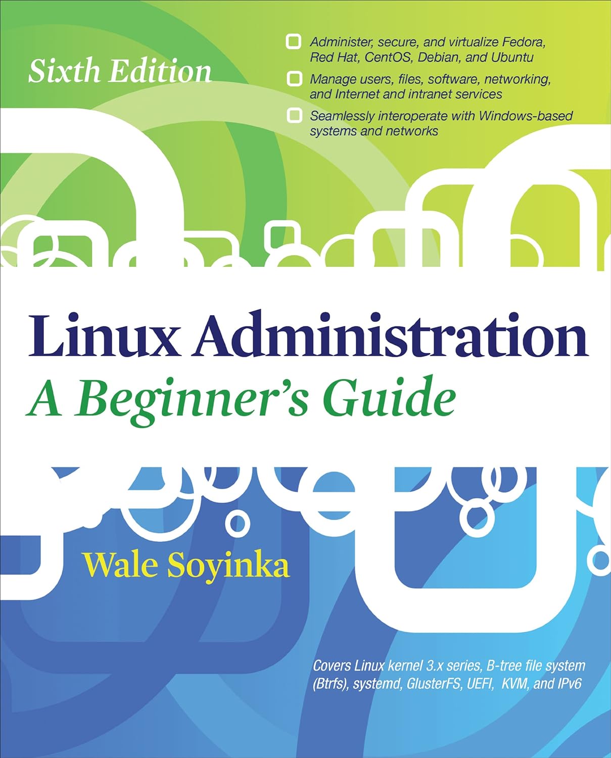 Linux Administration: A Beginners Guide, Sixth Edition (PDF/EPUB Version)