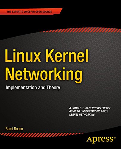 Linux Kernel Networking: Implementation and Theory (Expert's Voice in Open Source) (PDF/EPUB Version)