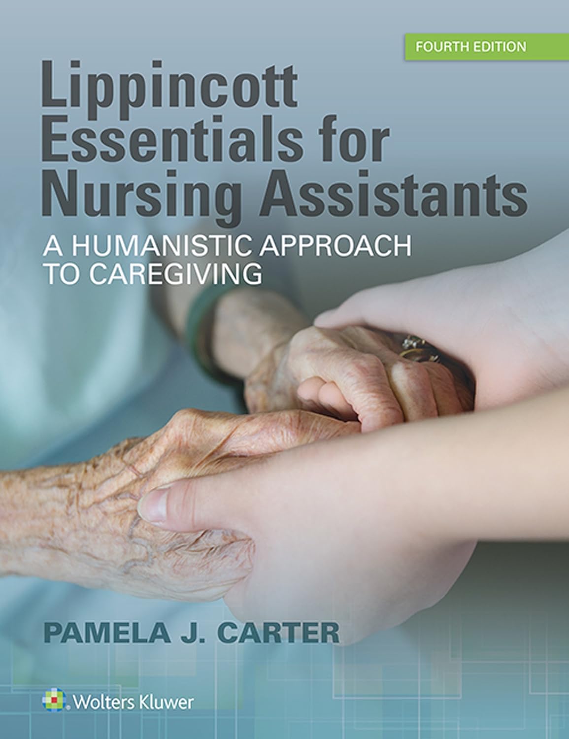 Lippincott Essentials for Nursing Assistants: A Humanistic Approach to Caregiving (PDF/EPUB Version)