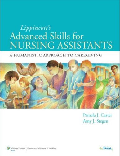 Lippincott's Advanced Skills for Nursing Assistants: A Humanistic Approach to Caregiving (PDF/EPUB Version)