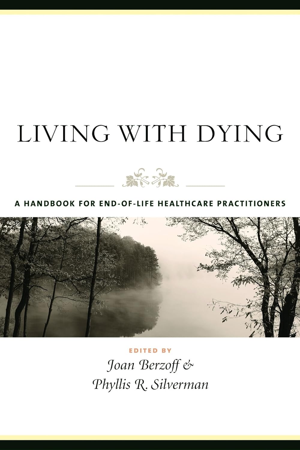 Living with Dying: A Handbook for End-of-Life Healthcare Practitioners (End-of-Life Care: A Series) (PDF/EPUB Version)